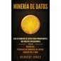 Minería de Datos: Guía de Minería de Datos para Principiantes, que Incluye Aplicaciones para Negocios, Técnicas de Minería de Datos, Conceptos y Más - Hardcover