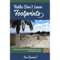 Fables Don't Leave Footprints: Following a Trail of Archaeological Discoveries from Genesis to Jesus - Paperback