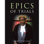 Epics of Trials - Paperback