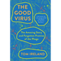 The Good Virus: The Amazing Story and Forgotten Promise of the Phage - Paperback