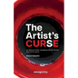 The Artist's Curse: On Being an Artist: Navigating the Art Market and the Art World. - Paperback