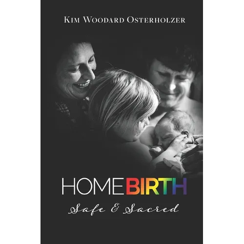 Homebirth: Safe & Sacred - Paperback