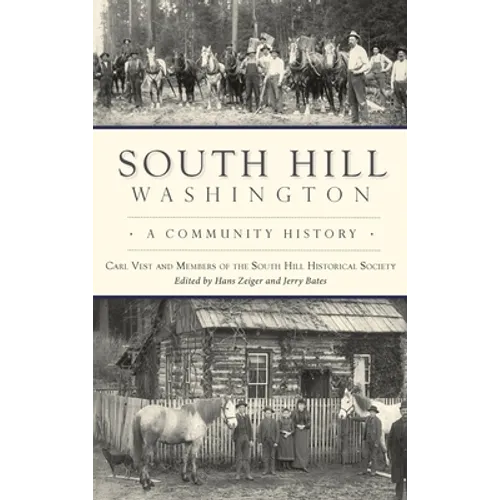 South Hill, Washington: A Community History - Hardcover
