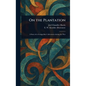 On the Plantation - Hardcover