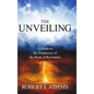 THE UNVEILING - A Guide to the Prophecies of the Book of Revelation - Hardcover