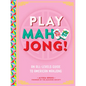 Play Mahjong!: An All-Levels Guide to American Mahjong - Hardcover