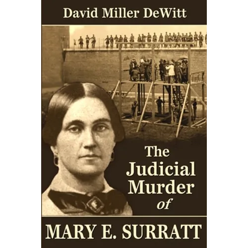 The Judicial Murder of Mary E. Surratt - Paperback