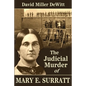 The Judicial Murder of Mary E. Surratt - Paperback