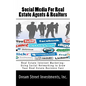 Social Media For Real Estate Agents & Realtors: Real Estate Internet Marketing- Using Social Networking to Grow Your Real Estate Business Fast - Paperback