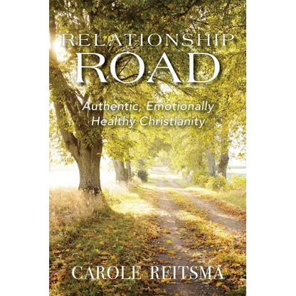 Relationship Road: Authentic, Emotionally Healthy Christianity - Paperback
