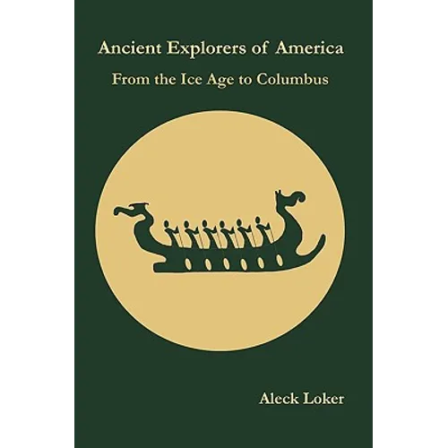 Ancient Explorers of America: From the Ice Age to Columbus - Paperback