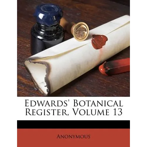 Edwards' Botanical Register, Volume 13 - Paperback