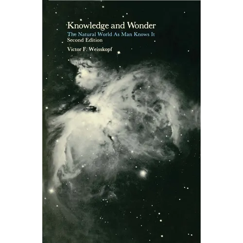 Knowledge and Wonder, Second Edition: The Natural World as Man Knows It - Paperback