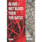 Blood / Not Blood Then the Gates: Poems - Paperback