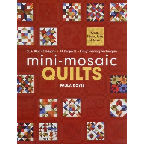 Mini-Mosaic Quilts: 30+ Block Designs, 14 Projects, Easy Piecing Technique - Print-On-Demand Edition - Paperback