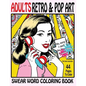 Swear Word Coloring Book Adults Retro & Pop Art Edition: A Very Sweary Coloring Book: 44 Stress Relieving Curse Word Pictures To Calm You The F**k Dow - Paperback