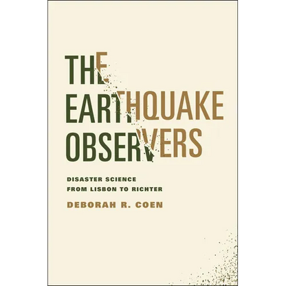 The Earthquake Observers: Disaster Science from Lisbon to Richter - Paperback