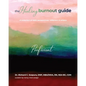 The Healing Burnout Guide: A Collection of Daily Perspectives, Reflection, and Artistry - Proficient - Paperback