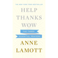 Help, Thanks, Wow: The Three Essential Prayers - Hardcover