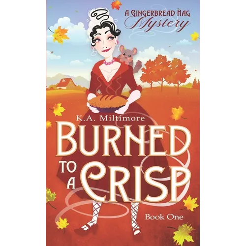 Burned to a Crisp: A Gingerbread Hag Mystery - Paperback