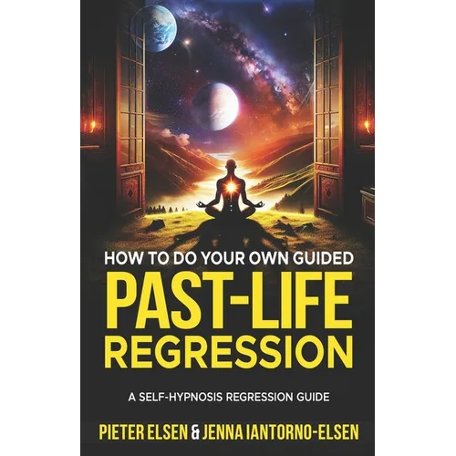How to do your own guided past-life regression: A Self-Hypnosis Regression Guide - Paperback