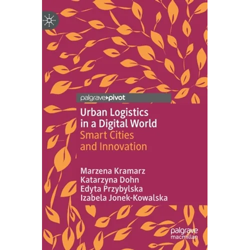 Urban Logistics in a Digital World: Smart Cities and Innovation - Hardcover