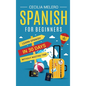 Spanish for Beginners: Learn Spanish in 30 Days Without Wasting Time - Hardcover