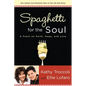 Spaghetti for the Soul: A Feast of Faith, Hope and Love - Paperback
