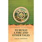To Build a Fire and Other Tales - Hardcover
