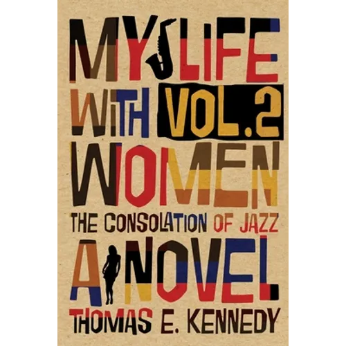 My Life with Women, Volume 2: Or, The Consolation of Jazz - Paperback