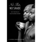 No Tea, No Shade: New Writings in Black Queer Studies - Hardcover