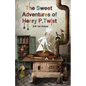 The Sweet Adventures of Henry P. Twist - Paperback