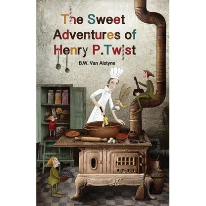 The Sweet Adventures of Henry P. Twist - Paperback