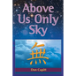 Above Us Only Sky - Paperback