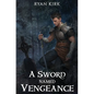 A Sword Named Vengeance - Hardcover
