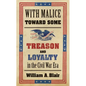 With Malice Toward Some: Treason and Loyalty in the Civil War Era - Paperback