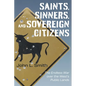 Saints, Sinners, and Sovereign Citizens: The Endless War Over the West's Public Lands - Hardcover