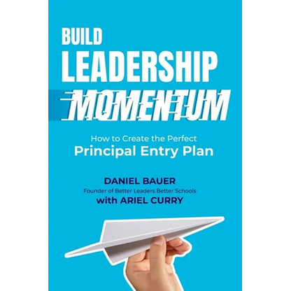 Build Leadership Momentum: How to Create the Perfect Principal Entry Plan - Paperback