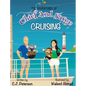 Cruising (Adventures of Chief and Sarge, Book 1): The Adventures of Chief and Sarge, Book 1 - Hardcover