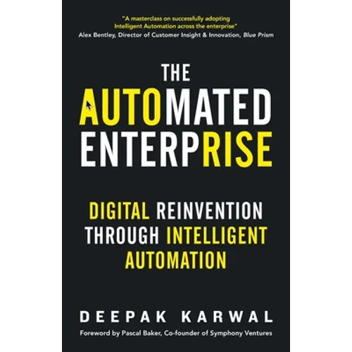 The Automated Enterprise: Digital Reinvention Through Intelligent Automation - Paperback