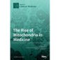 The Rise of Mitochondria in Medicine - Hardcover