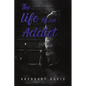 The Life of an Addict - Paperback