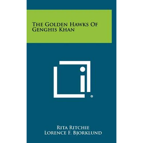 The Golden Hawks Of Genghis Khan - Hardcover