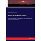 History of the Roman Empire: From the Death of Theodosius the Great to the Coronation of Charles..... - Paperback