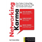 Networking Karma: How Today's Cutting Edge Networking Trends Can Help You Connect and Conquer - Paperback