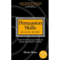 Persuasion Skills Black Book: Practical NLP Language Patterns for Getting The Response You Want - Paperback