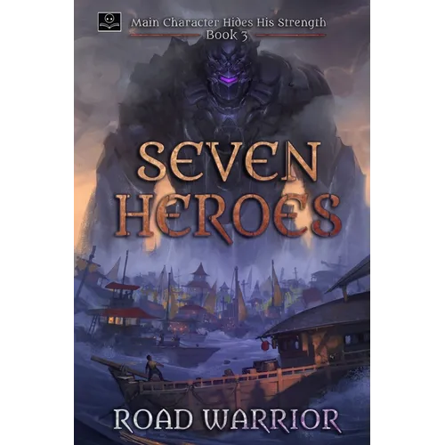 Seven Heroes - Book 3 of Main Character hides his Strength (A Dark Fantasy LitRPG Adventure) - Paperback