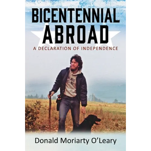 Bicentennial Abroad: A Declaration of Independence - Paperback