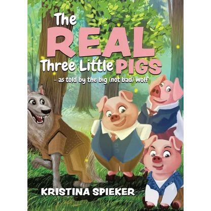 The Real Three Little Pigs -as told by the big (not bad) wolf - Hardcover