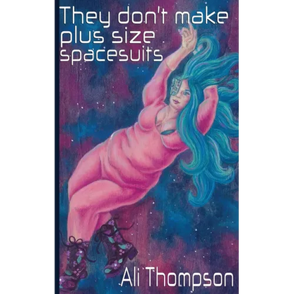 They don't make plus size spacesuits - Paperback